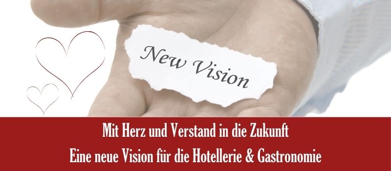 Eine neue Vision für die Hotellerie & Gastronomie