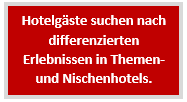  Hotelgäste suchen nach differenzierten Erlebnissen in Themen- und Nischenhotels.