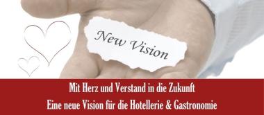 Eine neue Vision für die Hotellerie & Gastronomie